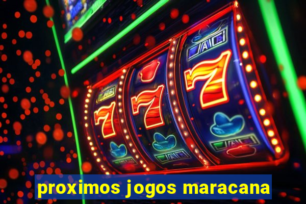 proximos jogos maracana